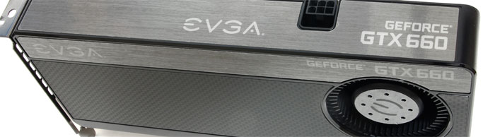 EVGA GeForce GTX 660 SC SuperClocked 2GB Video Card Review